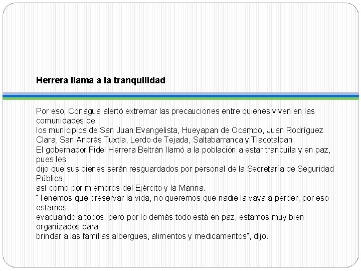 Herrera llama a la tranquilidad Por eso, Conagua alertó extremar las precauciones entre quienes