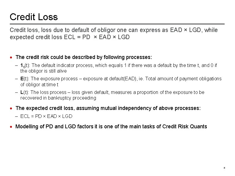 Credit Loss Credit loss, loss due to default of obligor one can express as