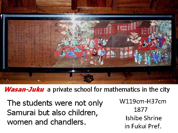 Wasan-Juku a private school for mathematics in the city The students were not only