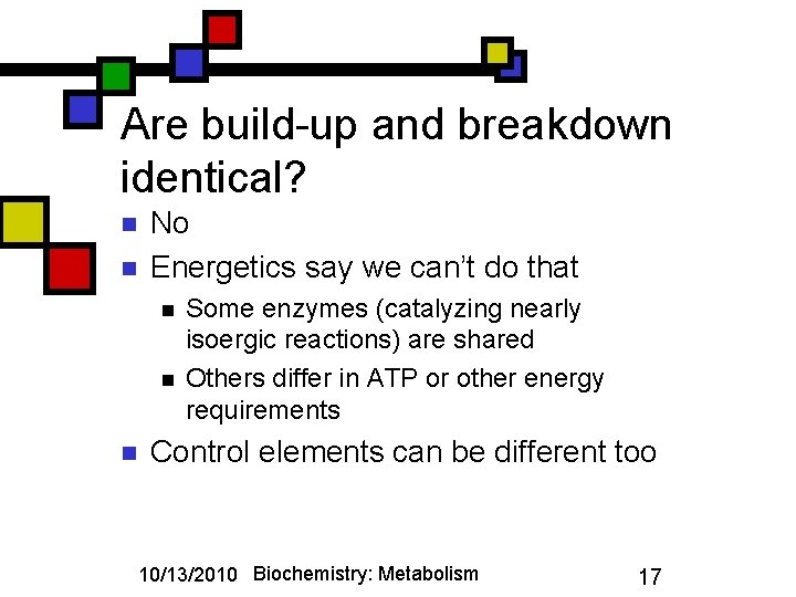 Are build-up and breakdown identical? n n No Energetics say we can’t do that