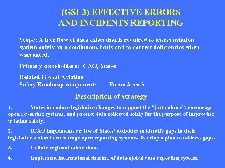 (GSI-3) EFFECTIVE ERRORS AND INCIDENTS REPORTING Scope: A free flow of data exists that