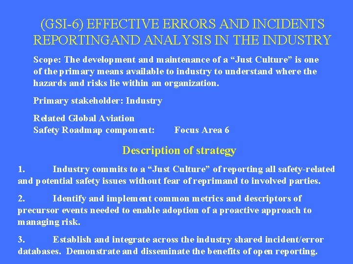 (GSI-6) EFFECTIVE ERRORS AND INCIDENTS REPORTINGAND ANALYSIS IN THE INDUSTRY Scope: The development and