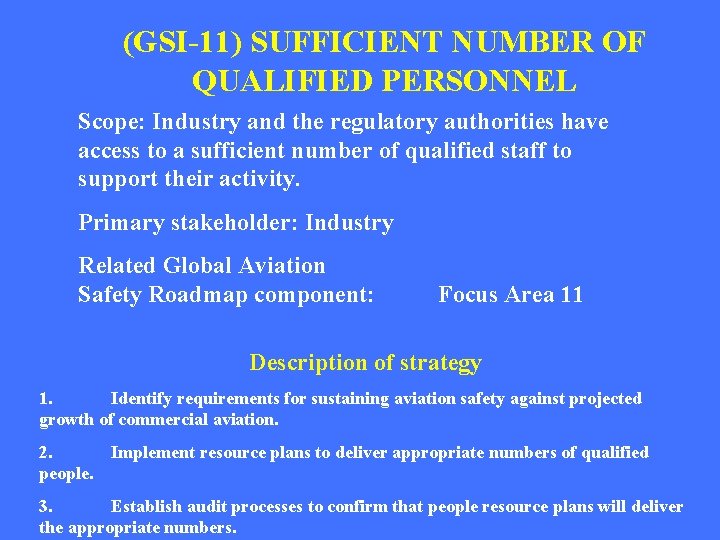 (GSI-11) SUFFICIENT NUMBER OF QUALIFIED PERSONNEL Scope: Industry and the regulatory authorities have access