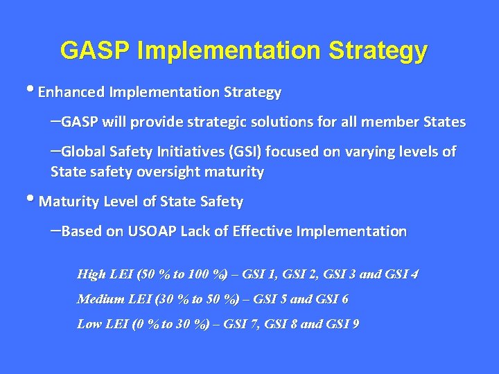 GASP Implementation Strategy • Enhanced Implementation Strategy –GASP will provide strategic solutions for all