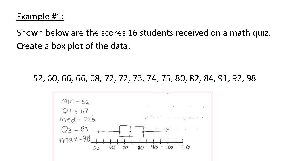 Example #1: Shown below are the scores 16 students received on a math quiz.