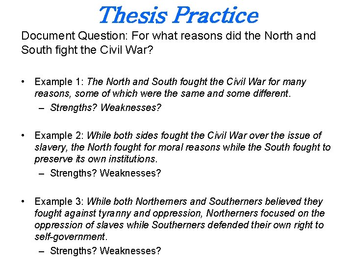 Thesis Practice Document Question: For what reasons did the North and South fight the