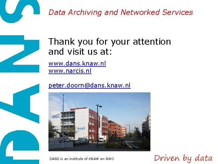 Data Archiving and Networked Services Thank you for your attention and visit us at:
