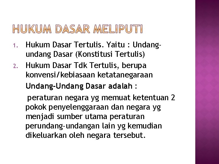 1. 2. Hukum Dasar Tertulis. Yaitu : Undangundang Dasar (Konstitusi Tertulis) Hukum Dasar Tdk