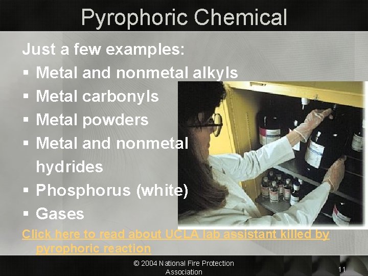 Pyrophoric Chemical Just a few examples: § Metal and nonmetal alkyls § Metal carbonyls