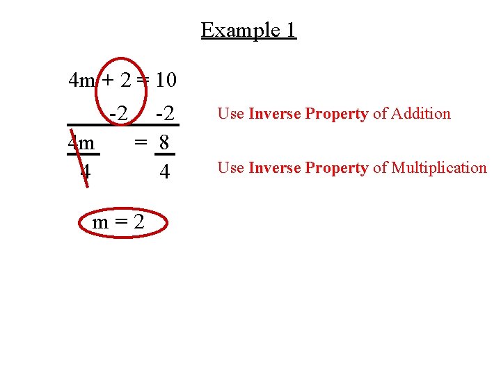 Example 1 4 m + 2 = 10 -2 4 m 4 -2 =