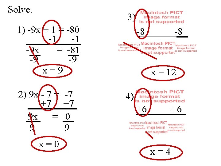 Solve. 3) 1) -9 x + 1 = -80 -1 -1 -9 x =