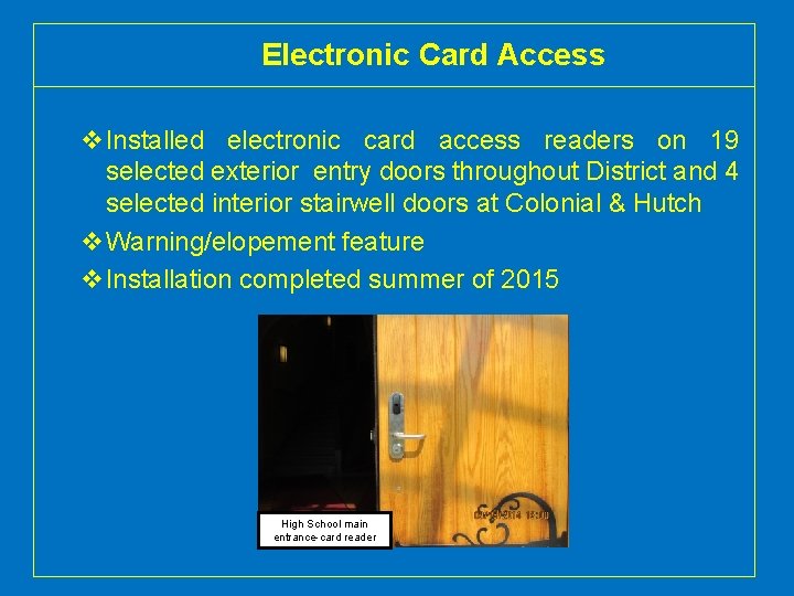 Electronic Card Access v. Installed electronic card access readers on 19 selected exterior entry