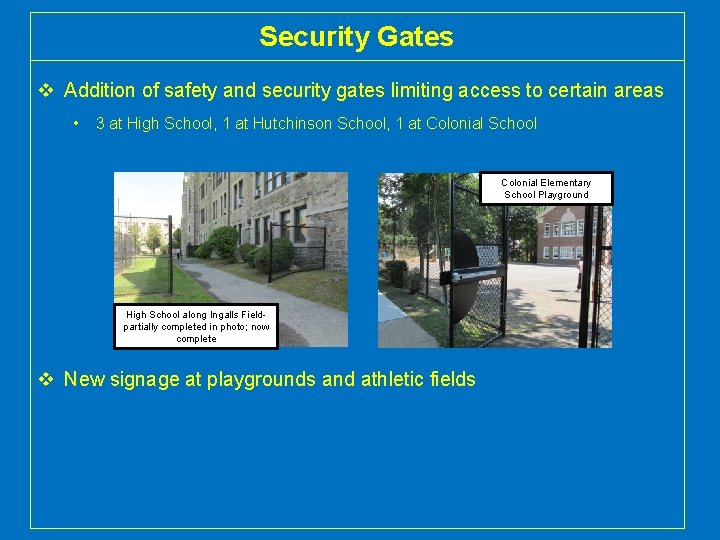 Security Gates v Addition of safety and security gates limiting access to certain areas