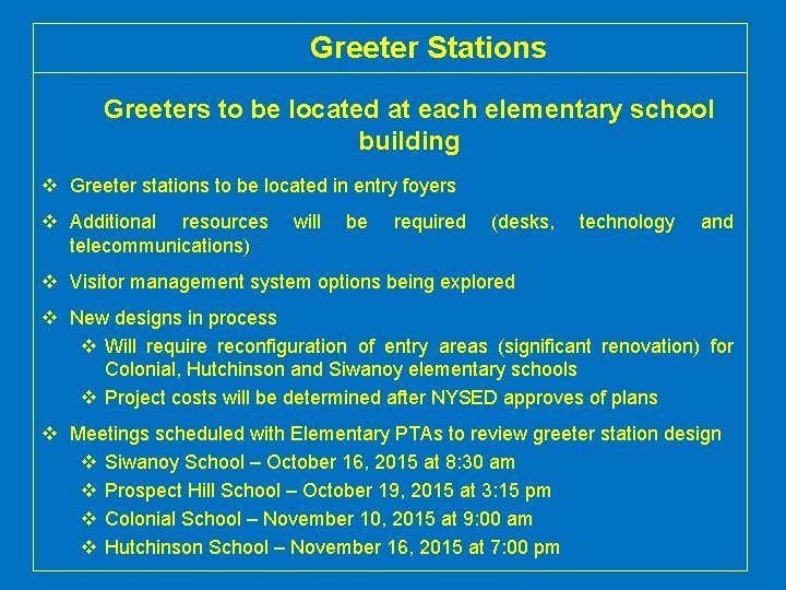 Greeter Stations Greeters to be located at each elementary school building v Greeter stations