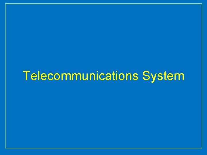 Telecommunications System 