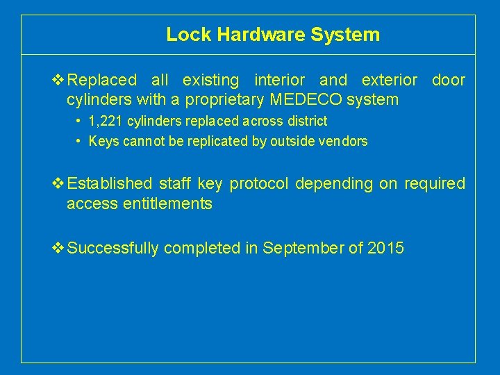 Lock Hardware System v. Replaced all existing interior and exterior door cylinders with a