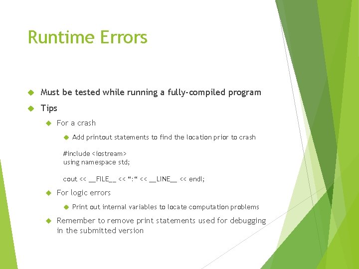 Runtime Errors Must be tested while running a fully-compiled program Tips For a crash