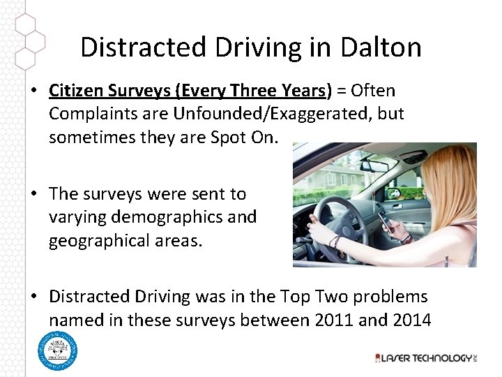 Distracted Driving in Dalton • Citizen Surveys (Every Three Years) = Often Complaints are