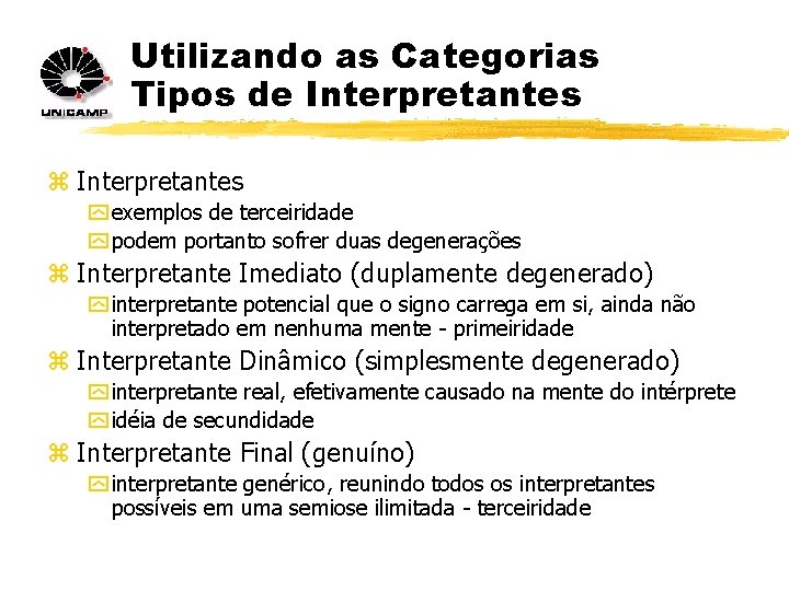 Utilizando as Categorias Tipos de Interpretantes z Interpretantes y exemplos de terceiridade y podem