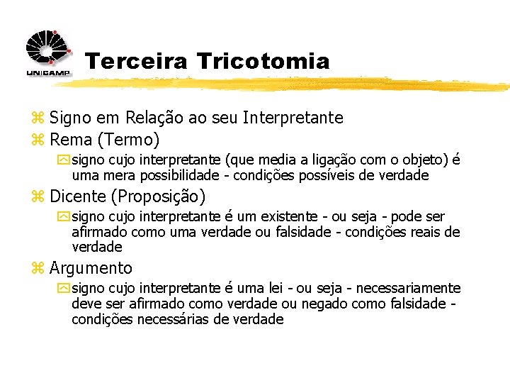 Terceira Tricotomia z Signo em Relação ao seu Interpretante z Rema (Termo) y signo