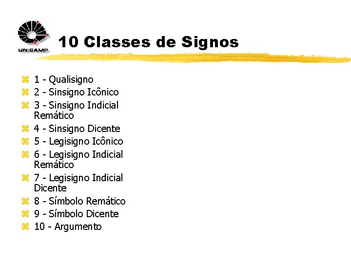 10 Classes de Signos z 1 - Qualisigno z 2 - Sinsigno Icônico z