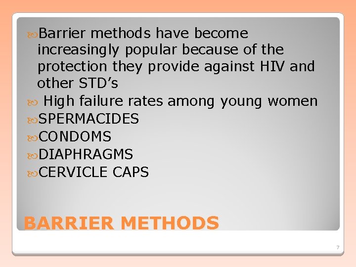  Barrier methods have become increasingly popular because of the protection they provide against