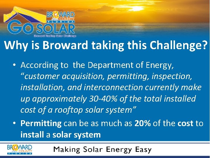 Why is Broward taking this Challenge? • According to the Department of Energy, “customer