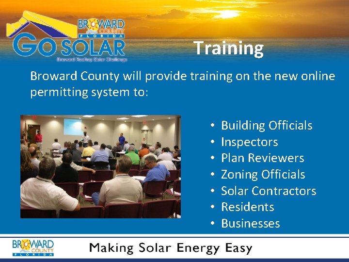 Training Broward County will provide training on the new online permitting system to: •