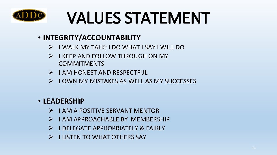 VALUES STATEMENT • INTEGRITY/ACCOUNTABILITY Ø I WALK MY TALK; I DO WHAT I SAY
