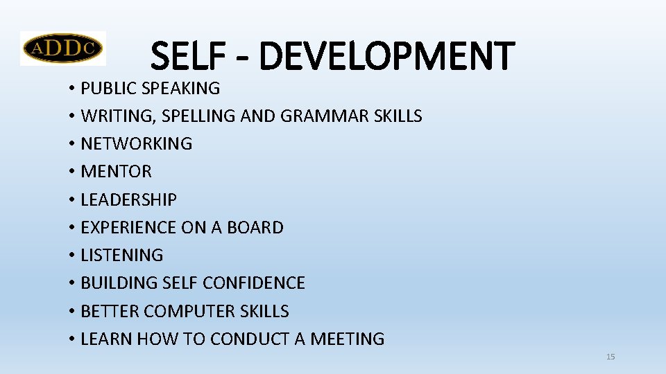 SELF - DEVELOPMENT • PUBLIC SPEAKING • WRITING, SPELLING AND GRAMMAR SKILLS • NETWORKING
