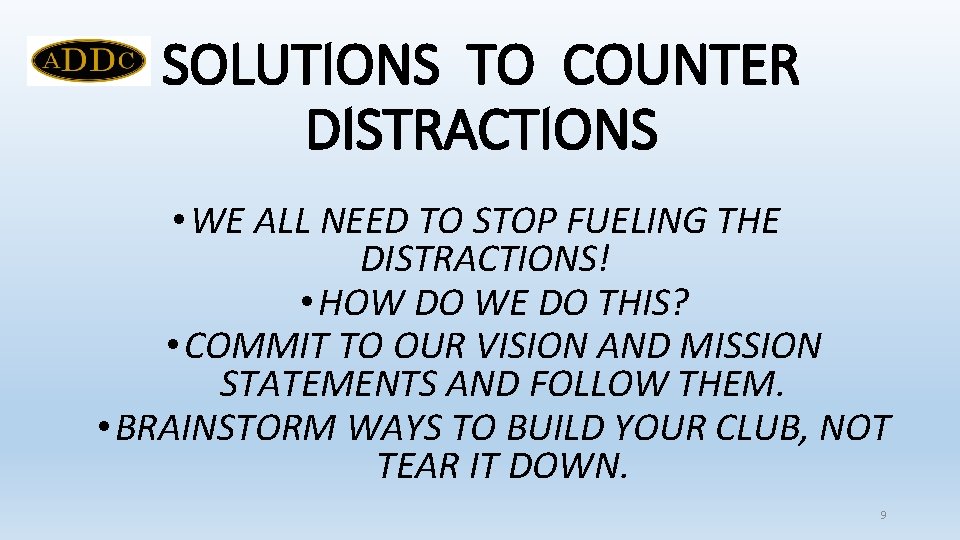 SOLUTIONS TO COUNTER DISTRACTIONS • WE ALL NEED TO STOP FUELING THE DISTRACTIONS! •