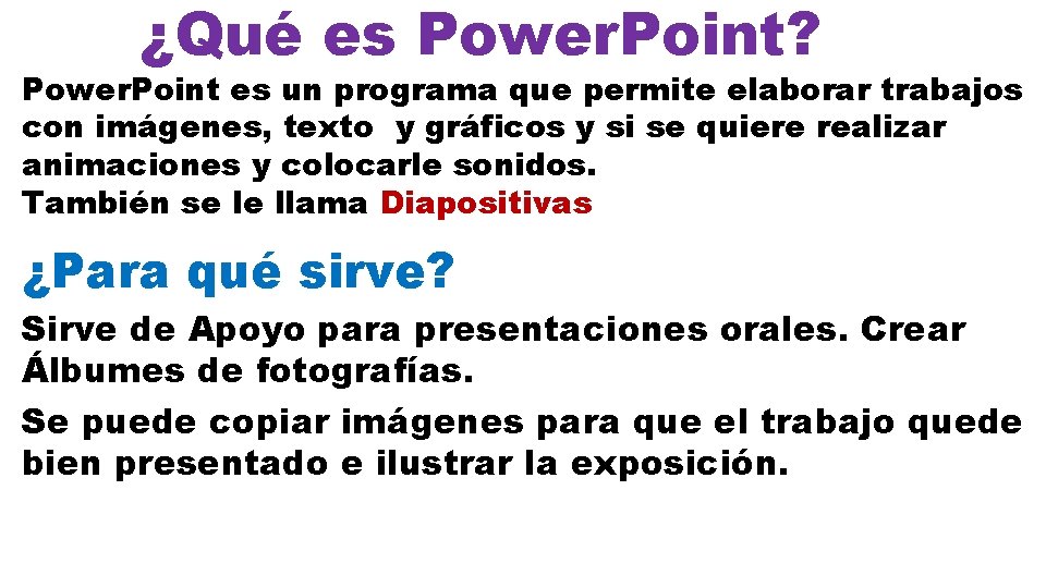 ¿Qué es Power. Point? Power. Point es un programa que permite elaborar trabajos con