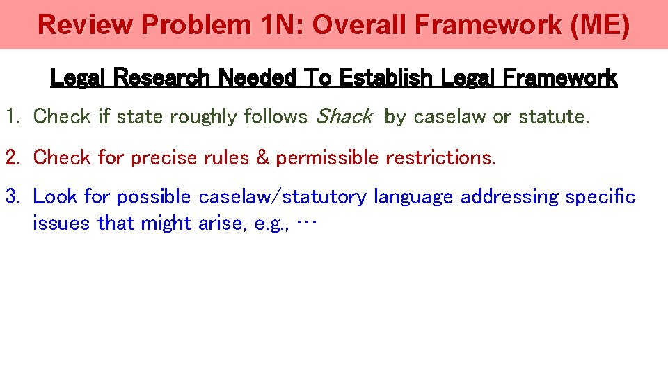 Review Problem 1 N: Overall Framework (ME) Legal Research Needed To Establish Legal Framework