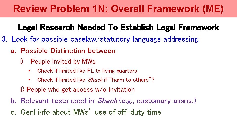 Review Problem 1 N: Overall Framework (ME) Legal Research Needed To Establish Legal Framework
