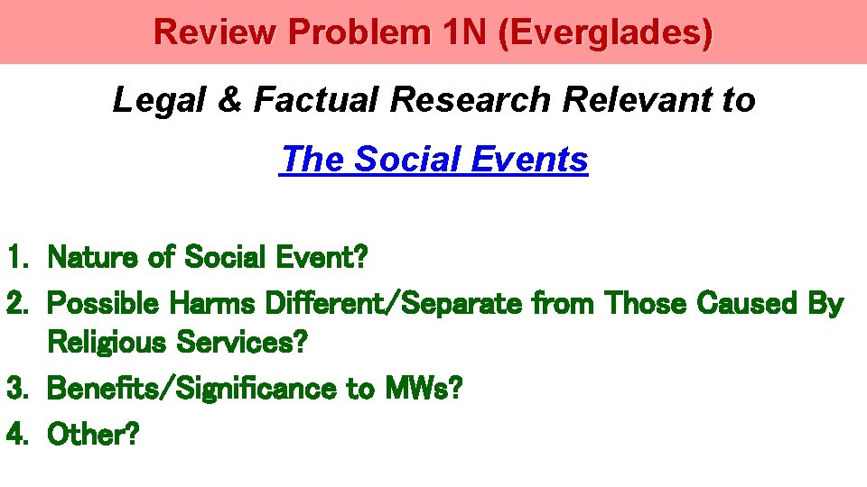 Review Problem 1 N (Everglades) Legal & Factual Research Relevant to The Social Events