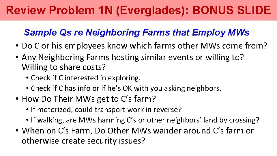 Review Problem 1 N (Everglades): BONUS SLIDE Sample Qs re Neighboring Farms that Employ