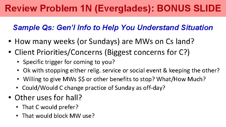 Review Problem 1 N (Everglades): BONUS SLIDE Sample Qs: Gen’l Info to Help You