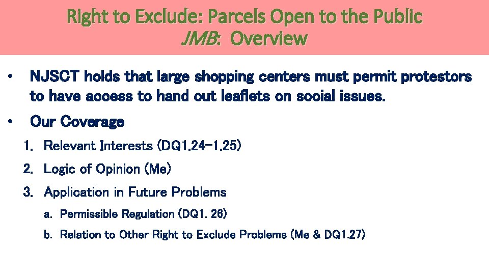 Right to Exclude: Parcels Open to the Public JMB: Overview • NJSCT holds that