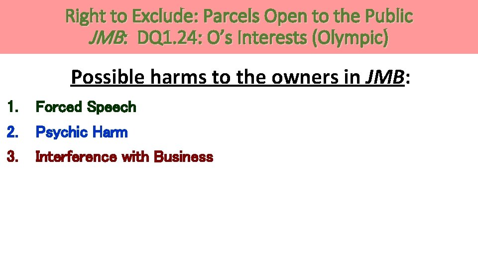 Right to Exclude: Parcels Open to the Public JMB: DQ 1. 24: O’s Interests