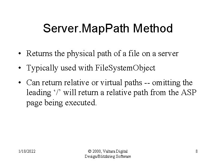 Server. Map. Path Method • Returns the physical path of a file on a