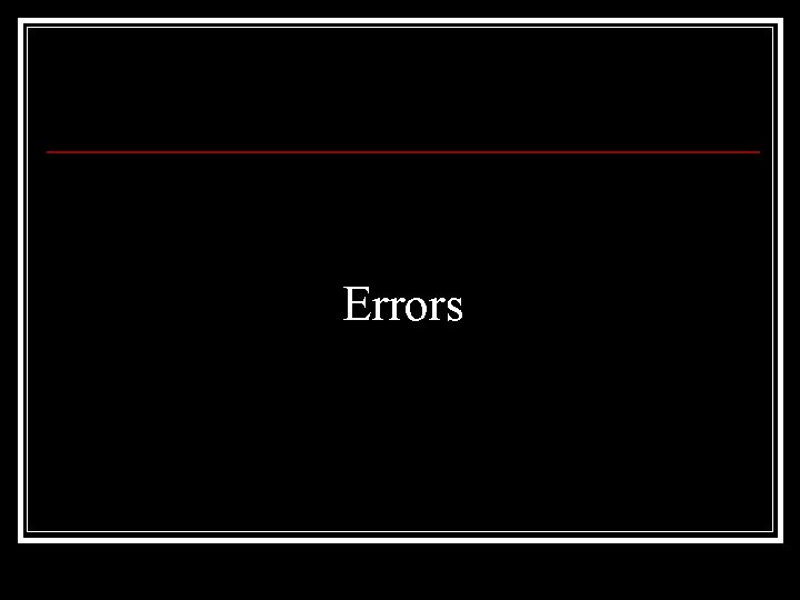 Errors 