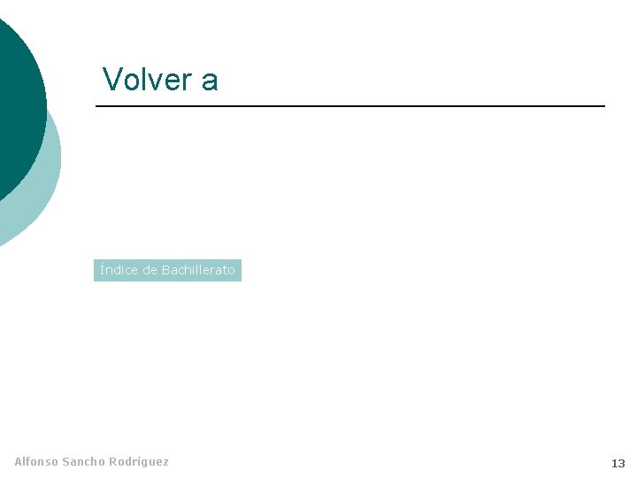 Volver a Índice de Bachillerato Alfonso Sancho Rodríguez Página principal Apuntes: Oración compleja 1 Volver a Índice de Bachillerato Alfonso Sancho Rodríguez Página principal Apuntes: Oración compleja 1
