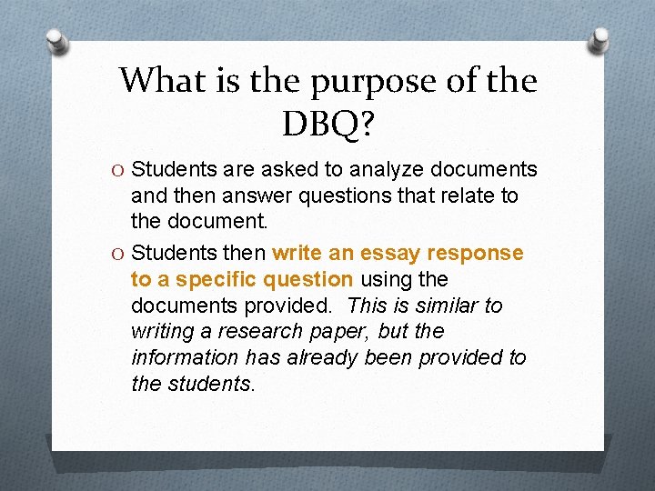 What is the purpose of the DBQ? O Students are asked to analyze documents