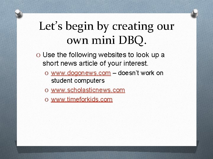 Let’s begin by creating our own mini DBQ. O Use the following websites to