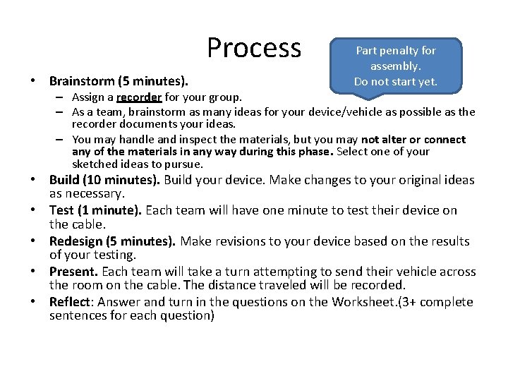 Process • Brainstorm (5 minutes). Part penalty for assembly. Do not start yet. – Process • Brainstorm (5 minutes). Part penalty for assembly. Do not start yet. –