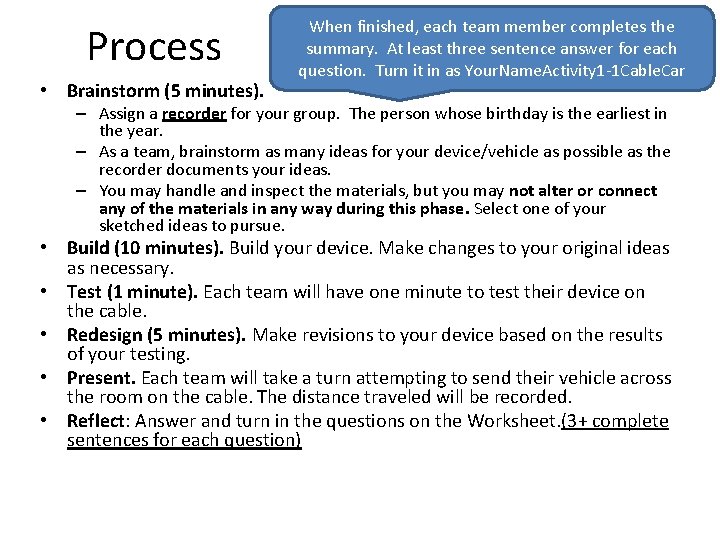 Process • Brainstorm (5 minutes). When finished, each team member completes the summary. At Process • Brainstorm (5 minutes). When finished, each team member completes the summary. At