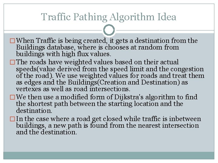 Traffic Pathing Algorithm Idea � When Traffic is being created, it gets a destination Traffic Pathing Algorithm Idea � When Traffic is being created, it gets a destination