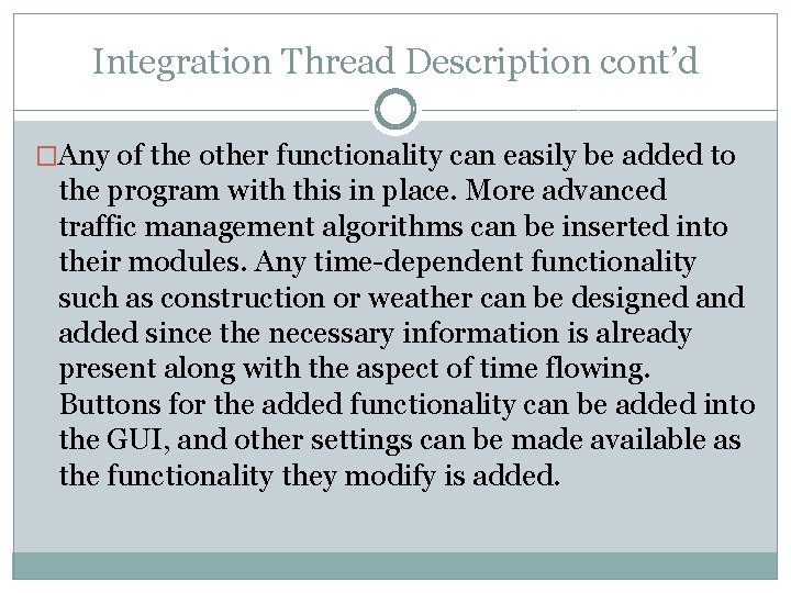 Integration Thread Description cont’d �Any of the other functionality can easily be added to Integration Thread Description cont’d �Any of the other functionality can easily be added to