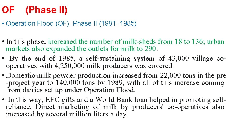 OF (Phase II) • Operation Flood (OF) Phase II (1981– 1985) • In this