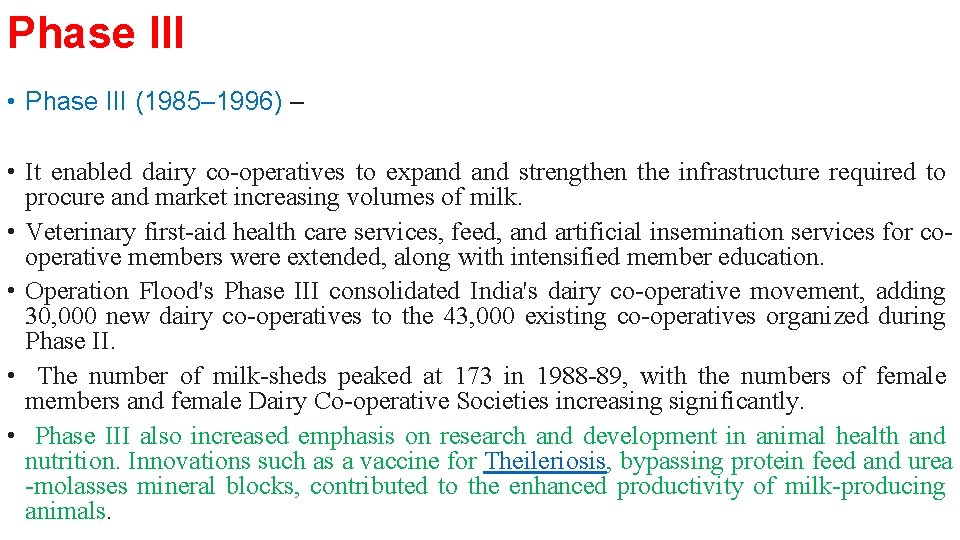 Phase III • Phase III (1985– 1996) – • It enabled dairy co-operatives to